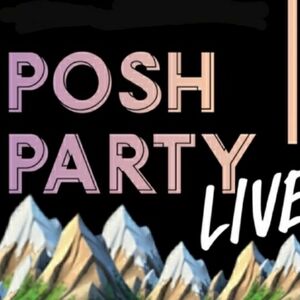 🔊LIVE💯POSH🎶PARTY🎸LIVE🎈